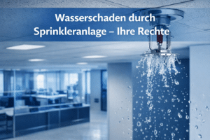 Wasserschaden durch Sprinkleranlage